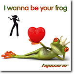 I wanna be your frog